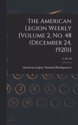 bokomslag American Legion Weekly [Volume 2, No. 48 (December 24, 1920)]; 2, no 48