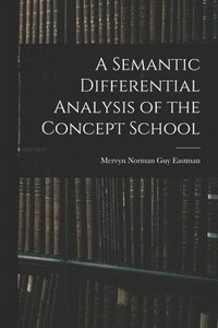bokomslag A Semantic Differential Analysis of the Concept School