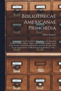 bokomslag Bibliothecae Americanae Primordia