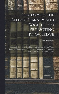 John Anderson - History of the Belfast Library and Society for Promoting Knowledge, Inbunden