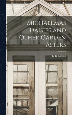 Michaelmas Daisies and Other Garden Asters 1