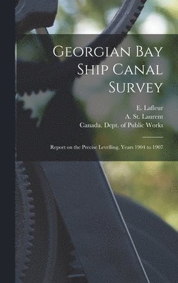 Georgian Bay Ship Canal Survey [microform] 1