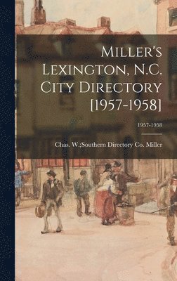 Miller's Lexington, N.C. City Directory [1957-1958]; 1957-1958 1