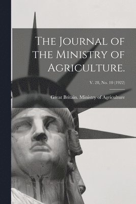 bokomslag The Journal of the Ministry of Agriculture.; v. 28, no. 10 (1922)