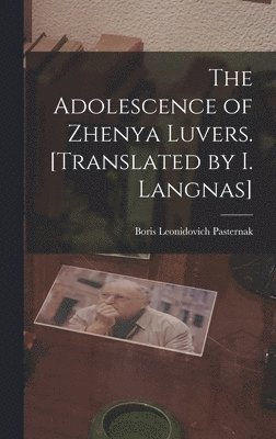 bokomslag The Adolescence of Zhenya Luvers. [Translated by I. Langnas]
