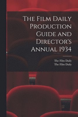 The Film Daily Production Guide and Director's Annual 1934 1