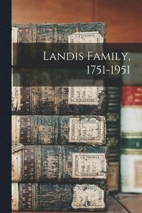 bokomslag Landis Family, 1751-1951