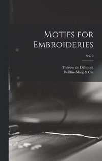 bokomslag Motifs for Embroideries; ser. 6