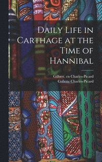 bokomslag Daily Life in Carthage at the Time of Hannibal