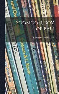 bokomslag Soomoon, Boy of Bali