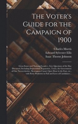 The Voter's Guide for the Campaign of 1900 1