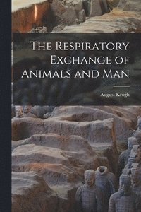 bokomslag The Respiratory Exchange of Animals and Man