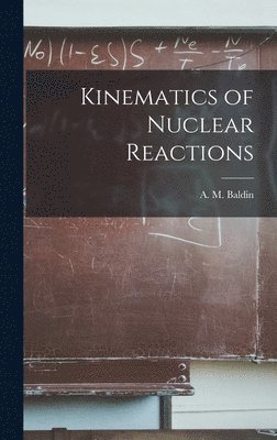 Kinematics of Nuclear Reactions 1