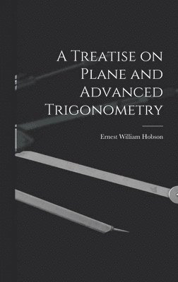 A Treatise on Plane and Advanced Trigonometry 1