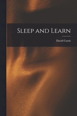 David Curtis - Sleep and Learn, Häftad