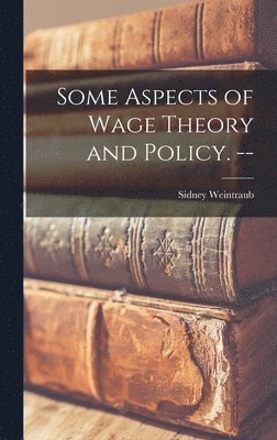 Some Aspects of Wage Theory and Policy. -- 1