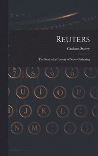 bokomslag Reuters; the Story of a Century of News-gathering