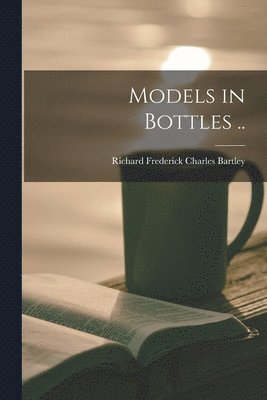 Models in Bottles .. 1