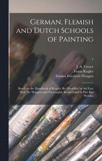 bokomslag German, Flemish and Dutch Schools of Painting