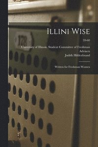 bokomslag Illini Wise: Written for Freshman Women; 59-60