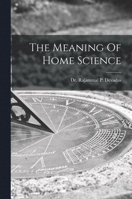 The Meaning Of Home Science 1