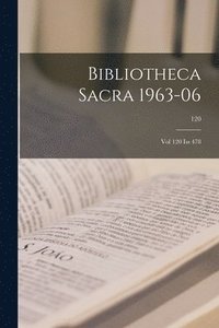 bokomslag Bibliotheca Sacra 1963-06: Vol 120 Iss 478; 120