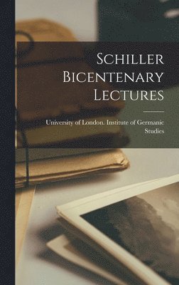 Schiller Bicentenary Lectures 1