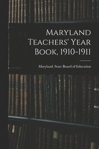 bokomslag Maryland Teachers' Year Book, 1910-1911