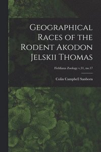 bokomslag Geographical Races of the Rodent Akodon Jelskii Thomas; Fieldiana Zoology v.31, no.17