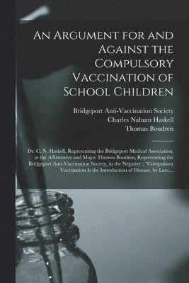 An Argument for and Against the Compulsory Vaccination of School Children 1