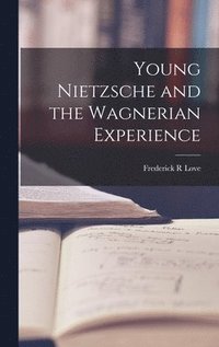 bokomslag Young Nietzsche and the Wagnerian Experience