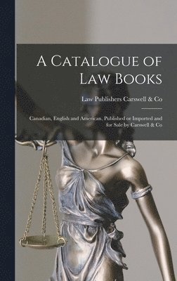 bokomslag A Catalogue of Law Books [microform]