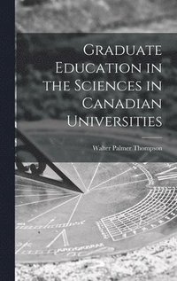 bokomslag Graduate Education in the Sciences in Canadian Universities