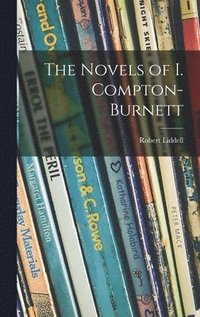 bokomslag The Novels of I. Compton-Burnett