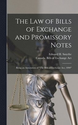The Law of Bills of Exchange and Promissory Notes [microform] 1