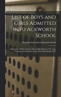 bokomslag List of Boys and Girls Admitted Into Ackworth School