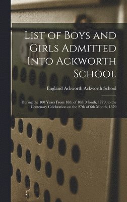 List of Boys and Girls Admitted Into Ackworth School 1