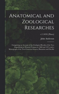 Anatomical and Zoological Researches 1