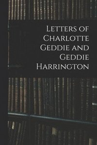 bokomslag Letters of Charlotte Geddie and Geddie Harrington