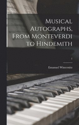 Musical Autographs, From Monteverdi to Hindemith; 1 1