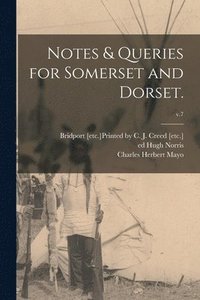 bokomslag Notes & Queries for Somerset and Dorset.; v.7