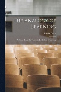 bokomslag The Analogy of Learning; an Essay Toward a Thomistic Psychology of Learning