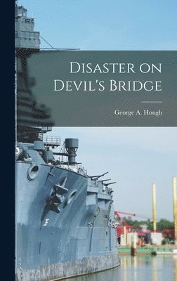George a. Hough, George a Hough - Disaster on Devil's Bridge, Inbunden