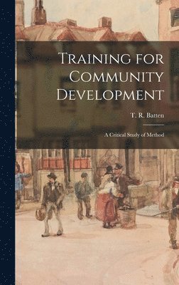 bokomslag Training for Community Development: a Critical Study of Method