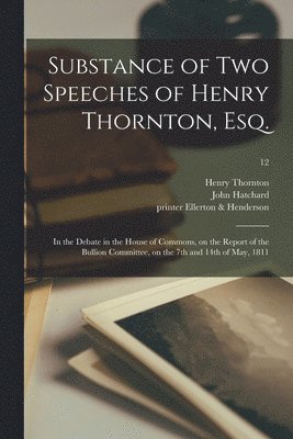 Substance of Two Speeches of Henry Thornton, Esq. 1