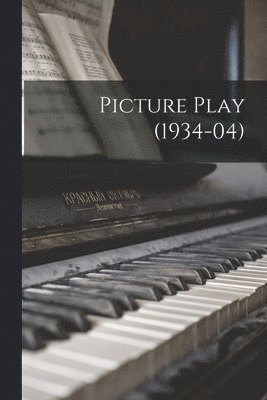 bokomslag Picture Play (1934-04)
