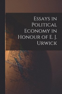 bokomslag Essays in Political Economy in Honour of E. J. Urwick