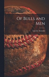 bokomslag Of Bulls and Men