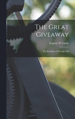 The Great Giveaway: the Realities of Foreign Aid