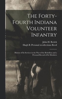 bokomslag The Forty-Fourth Indiana Volunteer Infantry